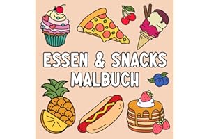 Essen & Snacks: Ein Malbuch mit entzückend einfachen Motiven (für Erwachsene und Kinder)