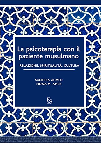 La psicoterapia con il paziente musulmano: Relazione, spiritualità, cultura