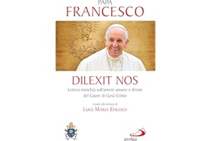 Dilexit nos. Lettera enciclica sull’amore umano e divino del cuore di Gesù Cristo