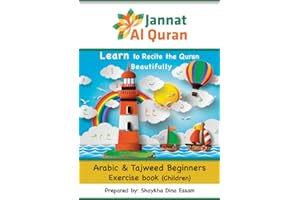 Arabic & Tajweed Beginners Exercise Book (Children): Learn to Recite the Quran Beautifully (Jannat Al Quran Children Series)