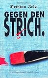 Cover zum Buch Tristan Irle: Gegen den Strich