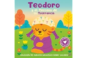 Teodoro y el Terreno de la Tolerancia: Colección de cuentos infantiles con valores. Libro infantil en español para niños de 3-8 años. (Valores de la A a la Z, Abecedario Solidario)