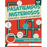 PASATIEMPOS MISTERIOSOS. &iquest;QUI&Eacute;N ROB&Oacute; EL TROFEO DE LAS OLIMPIADAS?: Pasatiempos, juegos y actividades para ni&ntilde;os de 8 a 12 a&ntilde;o