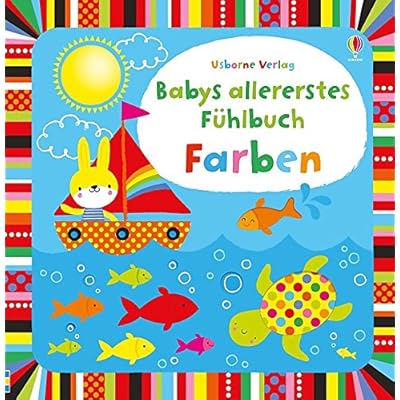Babys allererstes Fühlbuch: Farben: ab 6 Monaten
