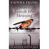 Man's Search For Meaning: The classic tribute to hope from the Holocaust