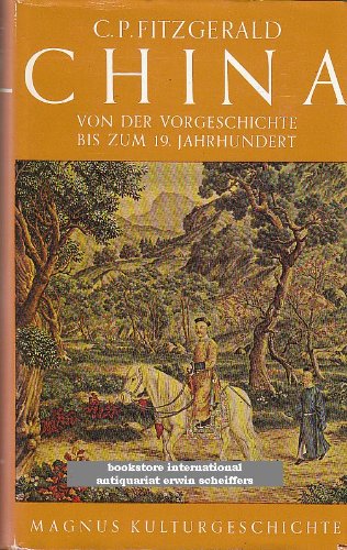 China. Von der Vorgeschichte bis zum Neunzehnten Jahrhundert.