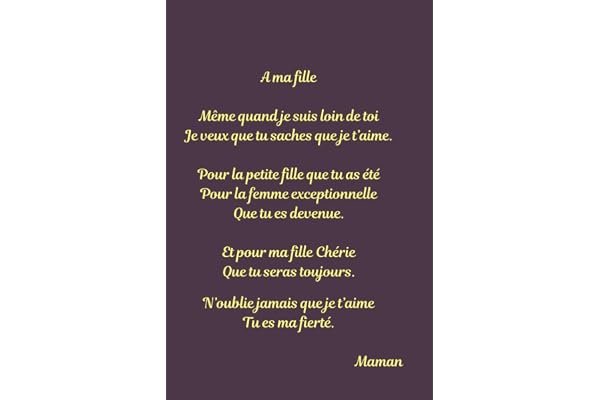 Carnet de notes A ma fille: Notebook Journal de bord qu’une maman offrira à sa fille pour lui exprimer tout son Amour et sa Fierté. Format pratique, ... souple. Belle Preuve d'amour à offrir.