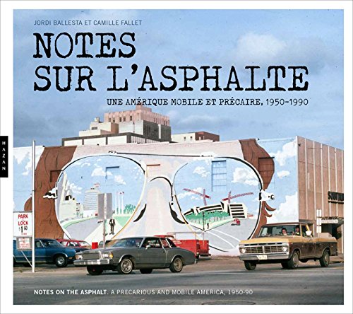Notes sur l'asphalte, une Amérique mobile et précaire, 1956-1989