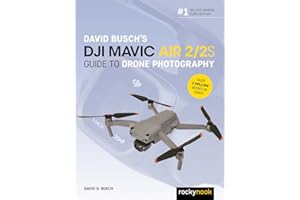 David Busch's DJI Mavic Air 2/2s Guide to Drone Photography (The David Busch Camera Guide)