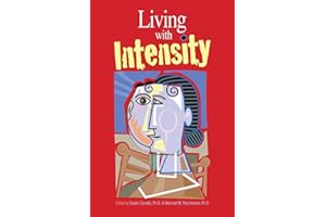 ANODYNE, INC. DBA GREAT POTENTIAL PRESS, INC. Living With Intensity: Understanding the Sensitivity, Excitability, and the Emotional Development of Gifted Children, Adolescents, and Adults