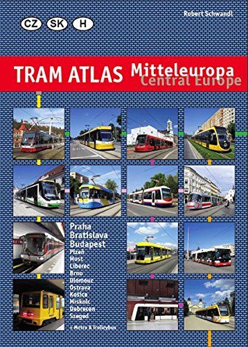 Download Tram Atlas Mitteleuropa / Central Europe: Tschechien, Slowakei, Ungarn / Czech Republic, Slovakia, Hungary Download Tram Atlas Mitteleuropa / Central Europe: Tschechien, Slowakei, Ungarn / Czech Republic, Slovakia, Hungary