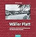 Wäller Platt: Geschichte, Grammatik und Wortschatz des Westerwälder Dialekts. Dargestellt am Beispiel der regionalen Mundart nördlich von Limburg an der Lahn by 