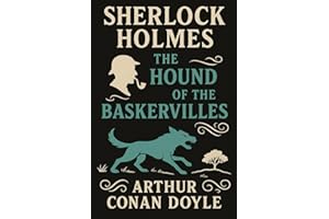 The Hound of the Baskervilles (Annotated): The Legendary Sherlock Holmes Mystery Complete with Reader’s Companion, Glossaries, and Cultural Insights