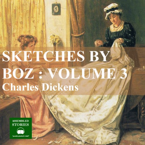 Sketches by Boz: Volume 3