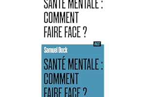 Santé mentale : comment faire face ? / Collection ALT