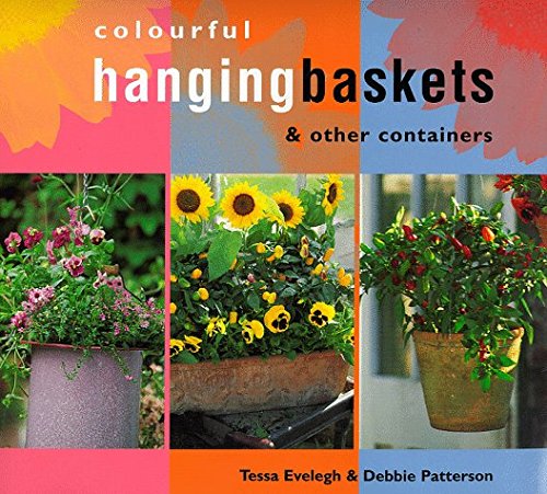 Colourful Hanging Baskets and Other Containers by Tessa Evelegh (1999-02-19) francais Colourful Hanging Baskets and Other Containers by Tessa Evelegh (1999-02-19) francais