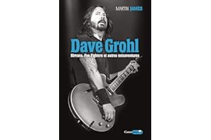 Dave Grohl - Nirvana, Foo Fighters et autres mésaventures