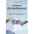 Violettbuch Kirchenfinanzen: Wie der Staat die Kirchen finanziert