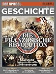 SPIEGEL GESCHICHTE 1/2010: Die Französische Revolution