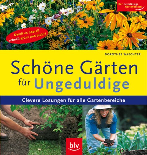 Download Schöne Gärten für Ungeduldige: Clevere Lösungen für alle Gartenbereiche Download Schöne Gärten für Ungeduldige: Clevere Lösungen für alle Gartenbereiche