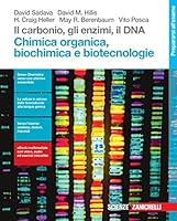 Il carbonio, gli enzimi, il DNA. Chimica organica, biochimica e biotecnologie. Per le Scuole superiori