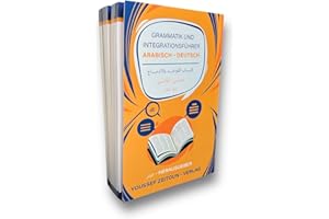 Grammatik - und Integrationsführer Arabisch - Deutsch A1-A2: A1- A2 كتاب القواعد والأندماج عربي - ألماني