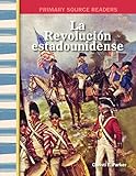 Image de La Revolucion Estadounidense (the American Revolution) (Primary Source Readers)