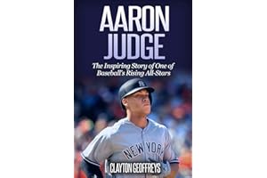 Aaron Judge: The Inspiring Story of One of Baseball's Rising All-Stars