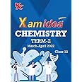 Xam idea Class 12 Chemistry Book For CBSE Term 2 Exam (2021-2022) With New Pattern Including Basic Concepts, NCERT Questions and Practice Questions