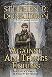Against All Things Ending: The Last Chronicles of Thomas Covenant Against All Things Ending: The Last Chronicles of Thomas Covenant
