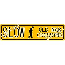 Slow Down, Children, Dogs, & 1 Grumpy Old Man Humorous Safety Road Sign To Make Drivers Alert And Extra Careful Perfect For Driveways Outdoor & Indoor Sign 8 X 12 Inch Yard