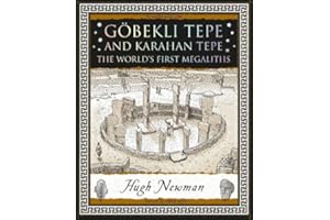 Göbekli Tepe and Karahan Tepe: The World's First Megaliths (Wooden Books U.K. Series)