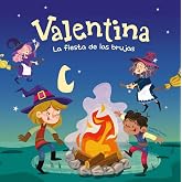 Valentina. La fiesta de las brujas: Divertidos cuentos ilustrados para ni&ntilde;os y ni&ntilde;as de 4 a 7 a&ntilde;os / Libros que fomentan los