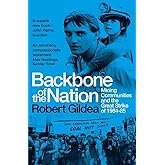 Backbone of the Nation: Mining Communities and the Great Strike of 1984-85