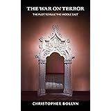 The War on Terror: The Plot to Rule the Middle East