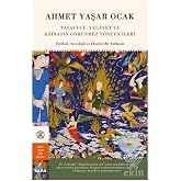 Tasavvuf, Velayet ve Kainatın G&ouml;r&uuml;nmez Y&ouml;neticileri (Ciltli): Tarihsel, Sosyolojik ve Eleştirel Bir Yaklaşım
