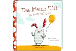 Das kleine ICH ist auch mal dran