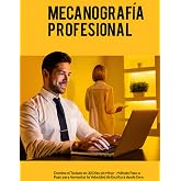 MECANOGRAF&Iacute;A PROFESIONAL: Domina el Teclado en 30 D&iacute;as sin Mirar - M&eacute;todo Paso a Paso para Aumentar tu Velocidad de Escritura