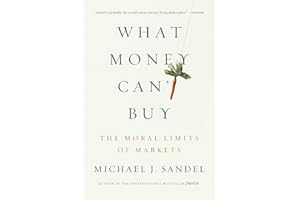What Money Can't Buy: The Moral Limits of Markets