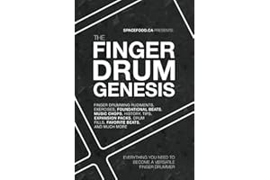 The FINGER DRUM GENESIS: EVERYTHING YOU NEED TO BECOME A VERSATILE FINGER DRUMMER: Finger Drumming Beats, Rudiments, Downloadable Resources, Music Chops, and Much More