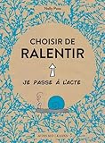 Choisir de ralentir