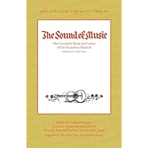 The Sound of Music: The Complete Book and Lyrics of the