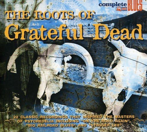 The Roots Of The Grateful Dead