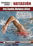 Image de La enseñanza de los estilos de natación: crol, espalda, mariposa y braza: Manual para monitores, profesores y practica