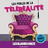 Les perles de la téléréalité - Les blagues culte