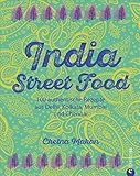 Image de Indien-Kochbuch: India Street Food. 100 authentische Rezepte aus Delhi, Kolkata, Mumbai und Chennai.