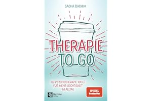 Therapie to go: 100 Psychotherapie Tools für mehr Leichtigkeit im Alltag | Buch über positive Psychologie und positives Denken