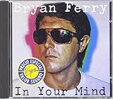 In Your Mind - Bryan Ferry