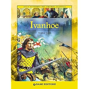 Ivanhoe (Alla scoperta dei grandi classici)