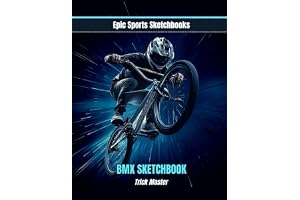 Epic BMX Sketchbook: Trick Master: BMX Tricks Gift for Boys Ages 8–12 – 120 Blank Pages for Drawing & Creativity